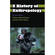 A History of Anthropology - Second Edition (Anthropology, Culture and Society)