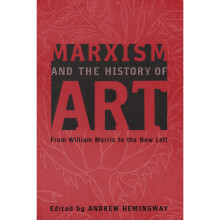 Marxism and the History of Art: From William Morris to the New Left (Marxism and Culture)