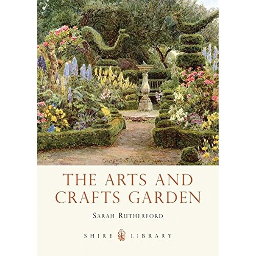 The Arts and Crafts Garden (Shire Library)