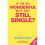 If I'm So Wonderful, Why Am I Still Single? 1