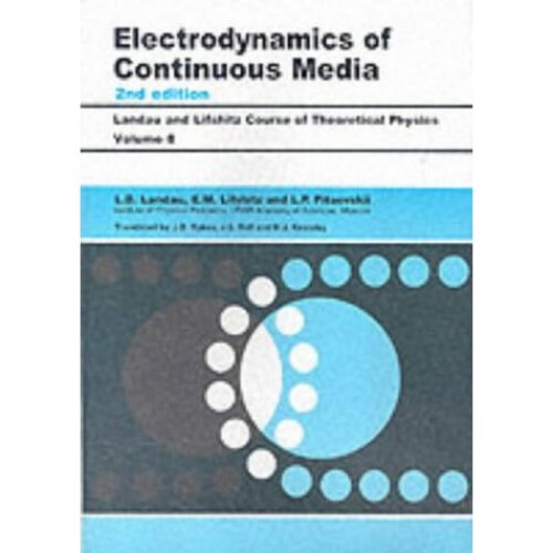 Electrodynamics of Continuous Media: Volume 8 (Course of Theoretical Physics)