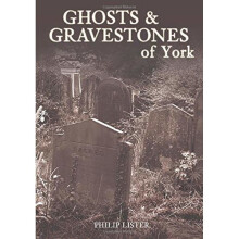 Ghosts & Gravestones of York