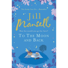 To The Moon And Back: An uplifting tale of love, loss and new beginnings