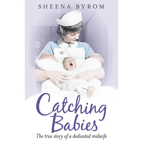 Catching Babies: A Midwife's Tale
