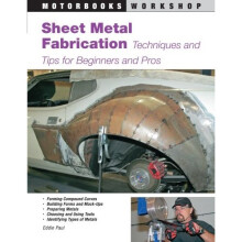 Sheet Metal Fabrication: Techniques and Tips for Beginners and Pros (Motorbooks Workshop)