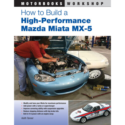 How to Build a High-Performance Mazda Miata MX-5 (Motorbooks Workshop)