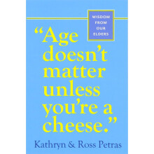 Age Doesnt Matter Unless Youre a Cheese