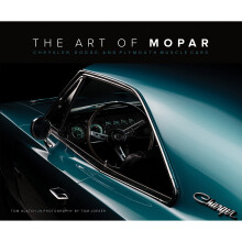 The Art of Mopar: Chrysler, Dodge, and Plymouth Muscle Cars
