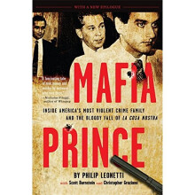 Mafia Prince: Inside America's Most Violent Crime Family and the Bloody Fall of La Cosa Nostra