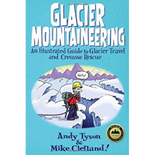 Glacier Mountaineering: An Illustrated Guide to Glacier Travel and Crevasse Rescue (How to Climb Series)