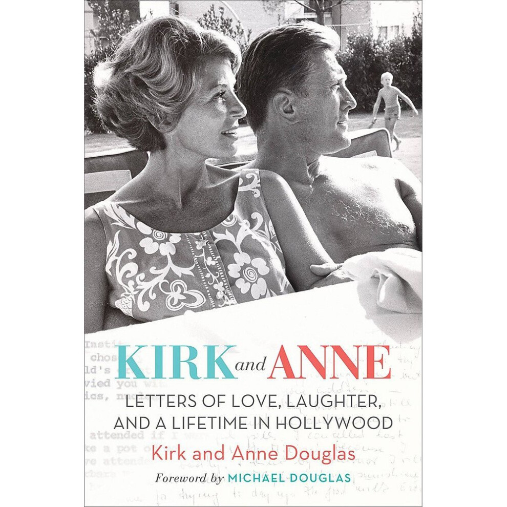 Running-Press,U.s. Kirk And Anne: Letters Of Love, Laughter, And A Lifetime In Hollywood