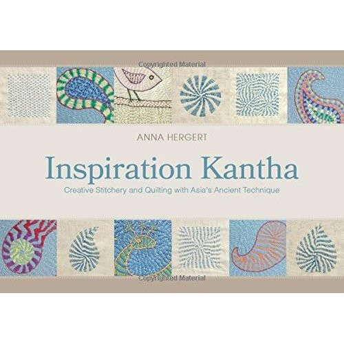 Inspiration Kantha: Creative Stitchery & Quilting with Asia's Ancient Technique