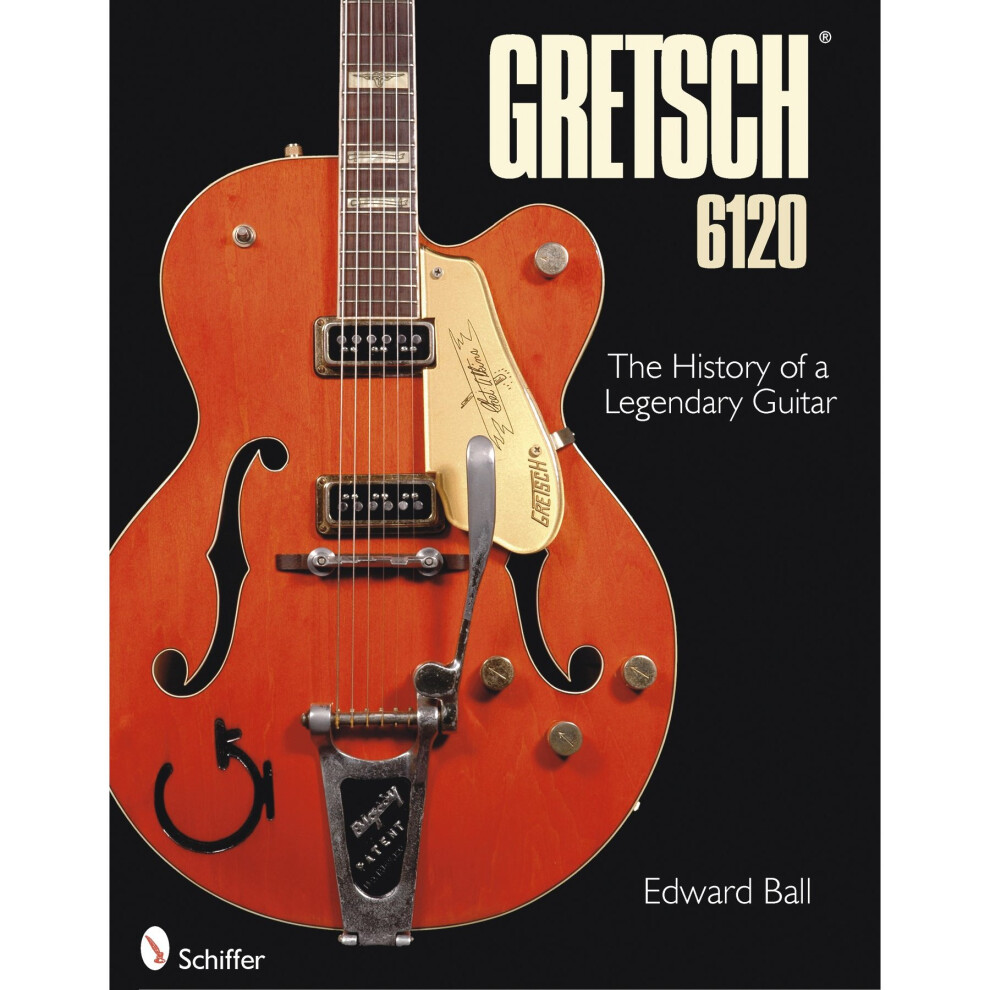 Gretsch 6120: The History of a Legendary Guitar