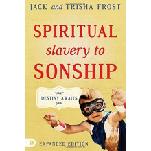 Spiritual Slavery to Sonship Expanded Edition: Your Destiny Awaits You