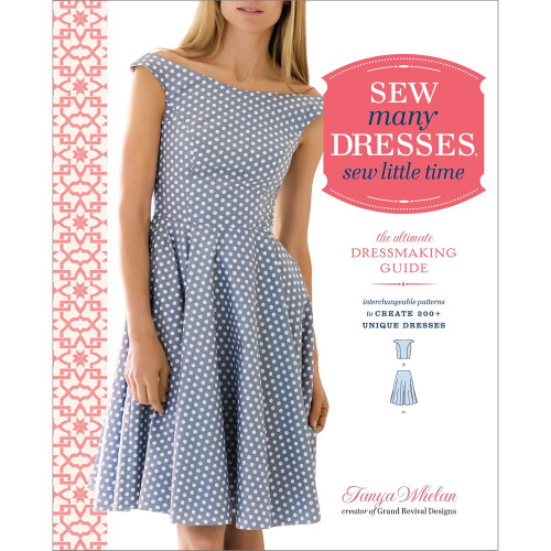 Sew Many Dresses, Sew Little Time: the Ultimate Dressmaking Guide