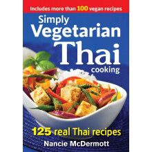 Simply Vegetarian Thai Cooking: 125 Real Thai Recipes