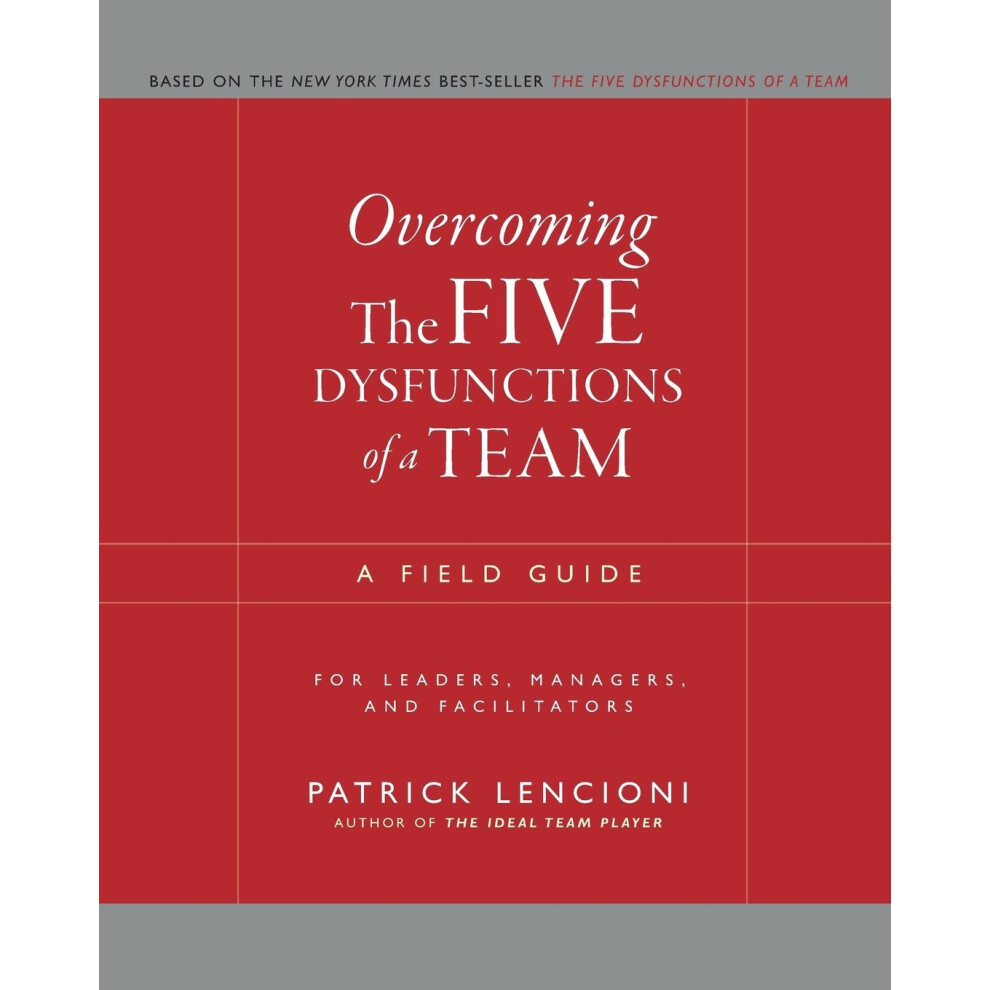 Overcoming the Five Dysfunctions of a Team – A Field Guide for Leaders, Manager… - Image 12