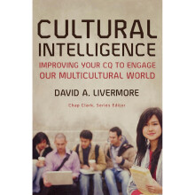 Cultural Intelligence: Improving Your CQ to Engage Our Multicultural World (Youth, Family, and Culture)