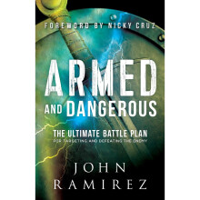 Armed and Dangerous: The Ultimate Battle Plan for Targeting and Defeating the Enemy