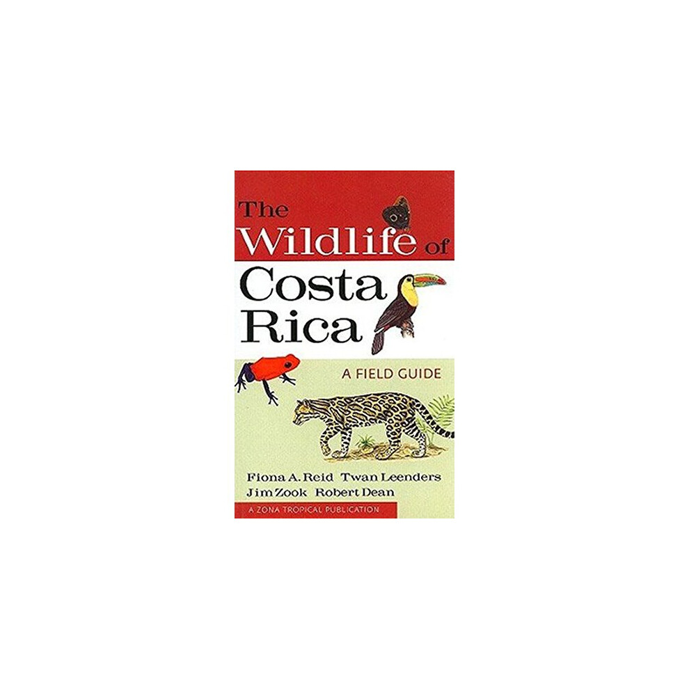 The Wildlife of Costa Rica: A Field Guide (Zona Tropical Publications)