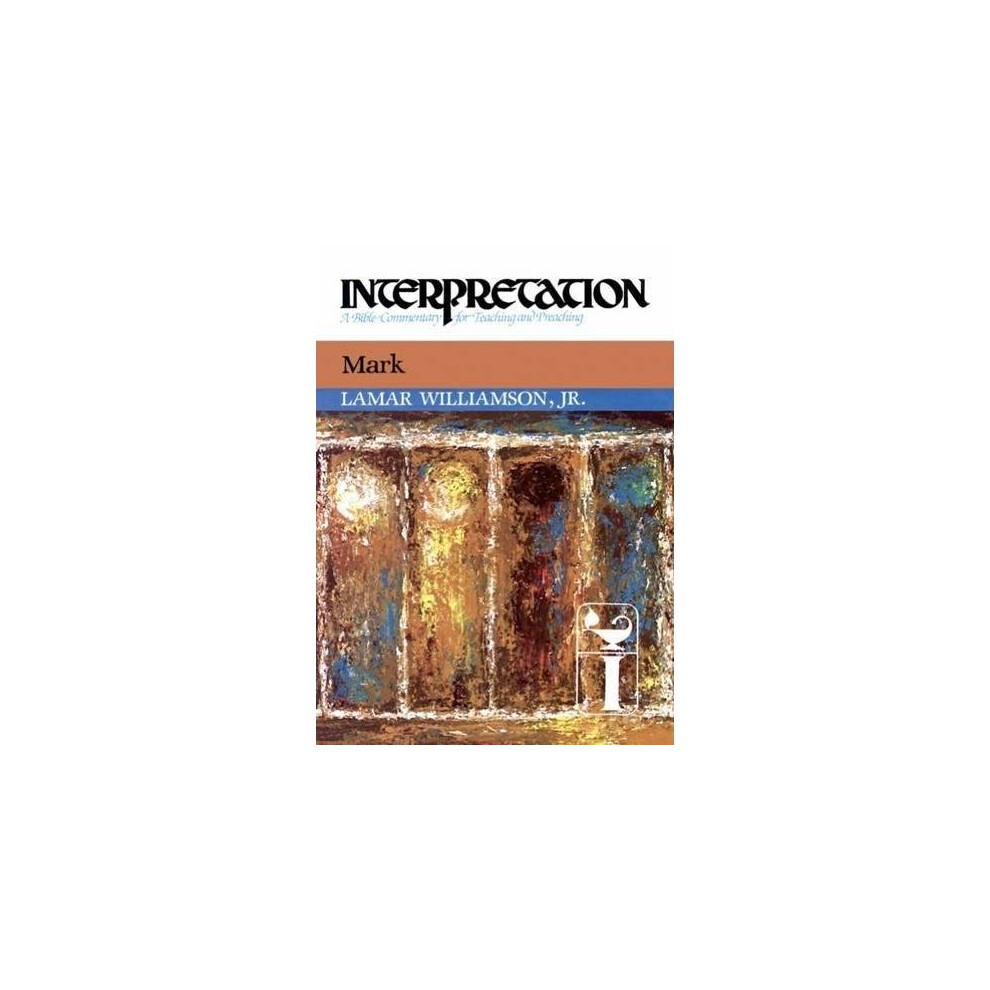 Isdp Mark: Interpretation: A Commentary For Preaching And Teaching (Interpretation Bible Commentaries)