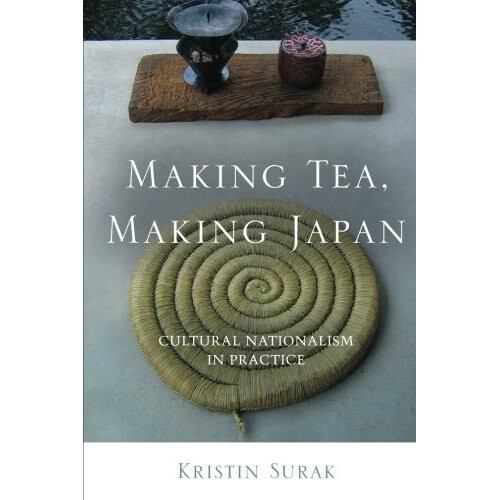 Making Tea, Making Japan: Cultural Nationalism in Practice