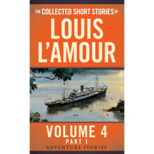 Collected Short Stories Of Louis L'amour, Volume 4, Part 1,The (Louis Lamour Vol 4 Part 1)
