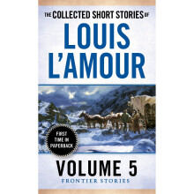 The Collected Short Stories Of Louis L'amour, Volume 5