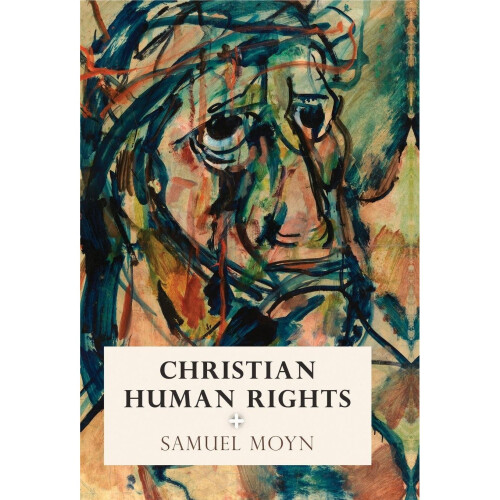 Christian Human Rights (Intellectual History of the Modern Age) 1