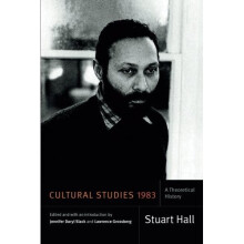 Cultural Studies 1983: A Theoretical History (Stuart Hall: Selected Writings)