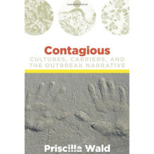 Contagious: Cultures, Carriers, and the Outbreak Narrative (a John Hope Franklin Center Book)