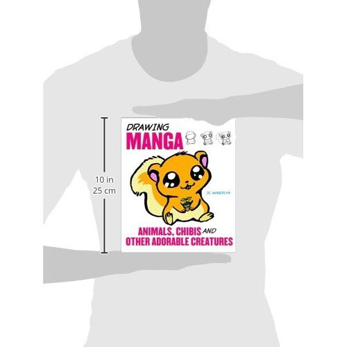 Drawing Manga Animals, Chibis, and Other Adorable Creatures 2