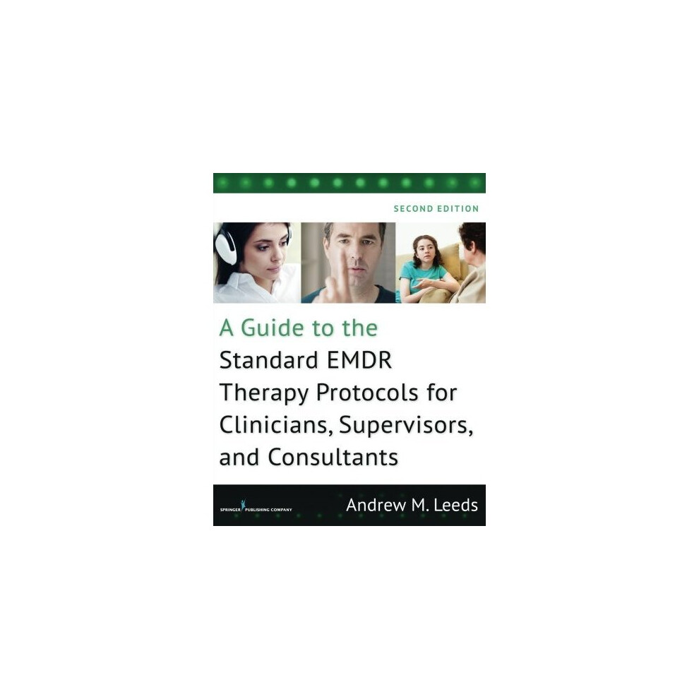 A Guide to the Standard EMDR Therapy Protocols for Clinicians, Supervisors, and Consultants