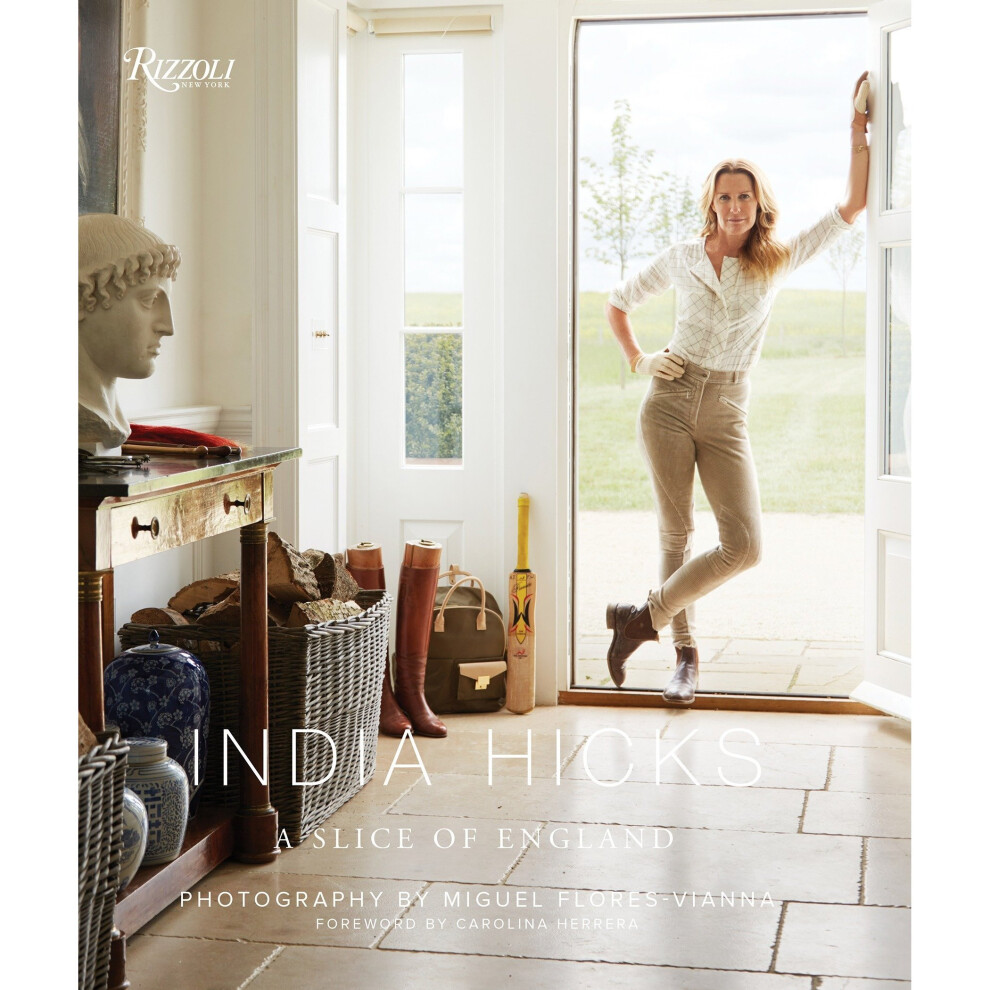 India Hicks: The Story of Four Houses: A Slice of England