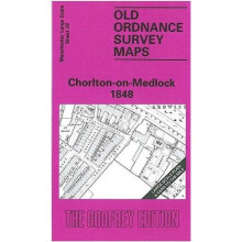 Chorlton-on-Medlock 1848: Manchester Sheet 39 (Old Ordnance Survey Maps of Manchester)