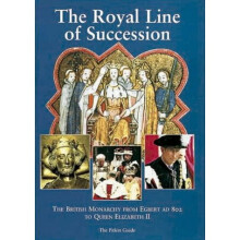 The Royal Line of Succession: The British Monarchy from Egbert AD 802 to Queen Elizabeth II - Book