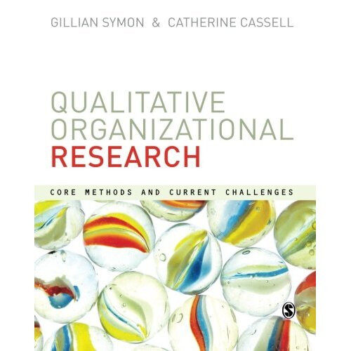 Qualitative Organizational Research: Core Methods And Current Challenges
