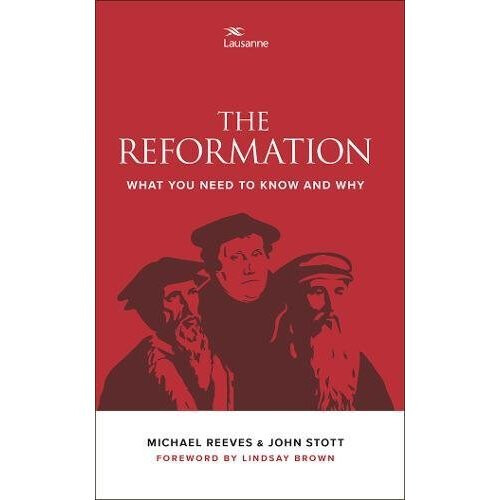 The Reformation: What You Need To Know And Why