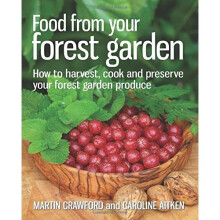 Food from Your Forest Garden: How to Harvest, Cook and Preserve Your Forest Garden Produce