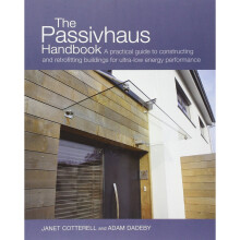 The Passivhaus Handbook: A practical guide to constructing and retrofitting buildings for ultra-low energy performance (Sustainable Building)