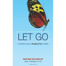 Let Go: A Buddhist Guide to Breaking Free of Habits