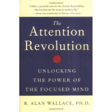 The Attention Revolution: Unlocking the Power of the Focused Mind: v.ution