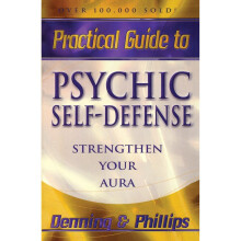 Practical Guide to Psychic Self-Defense - Strengthen Your Aura