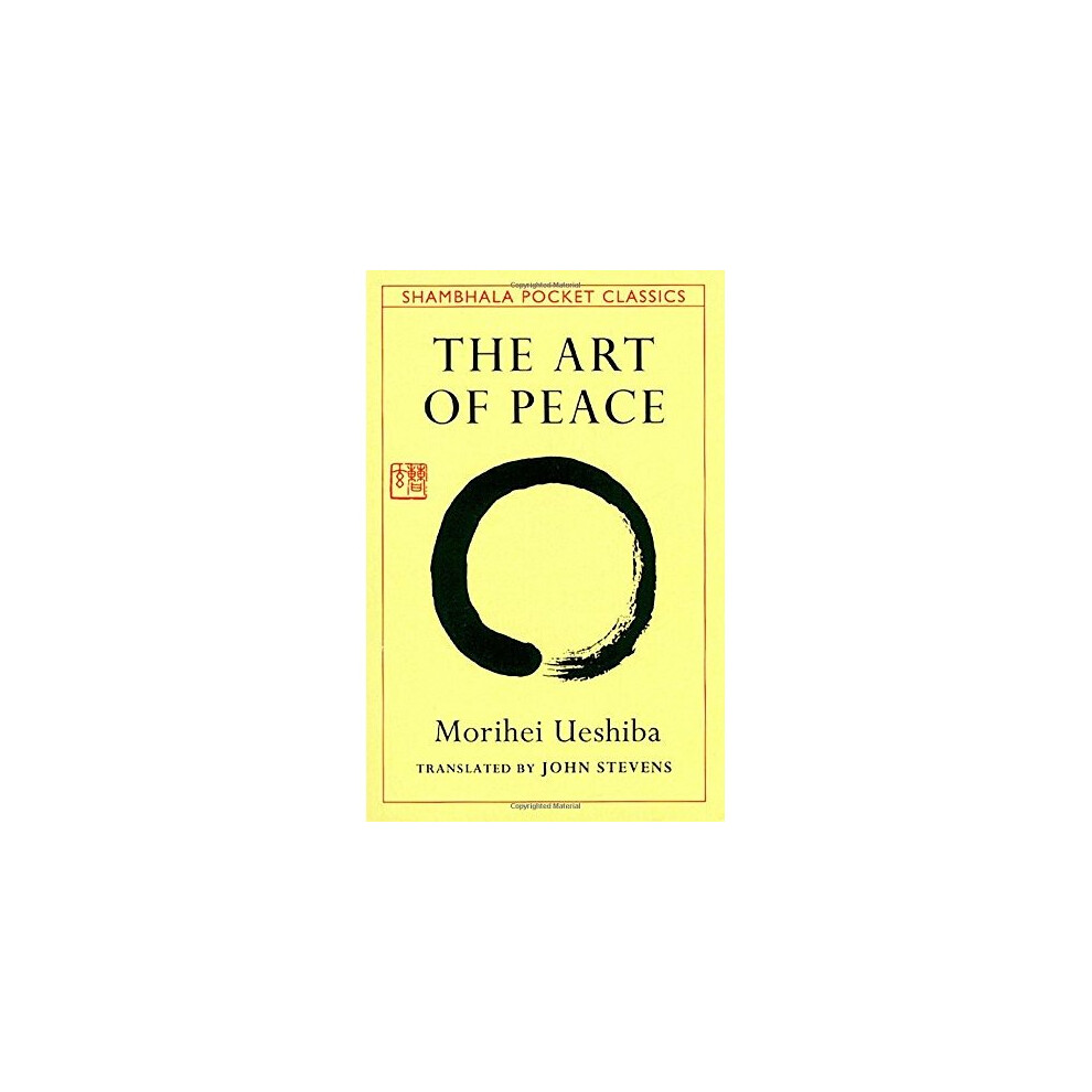 Art of Peace,The:Teachings of the Founder of AikidoPocket Classic (Shambhala Pocket Classics)