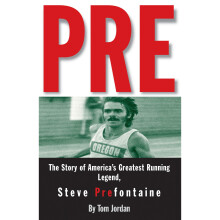 Pre: The Story of America's Greatest Running Legend, Steve Prefontaine