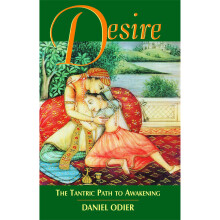 Desire: The Tantric Path to Awakening