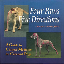 Four Paws, Five Directions: Complete Guide to Traditional Chinese Medicine for Dogs and Cats