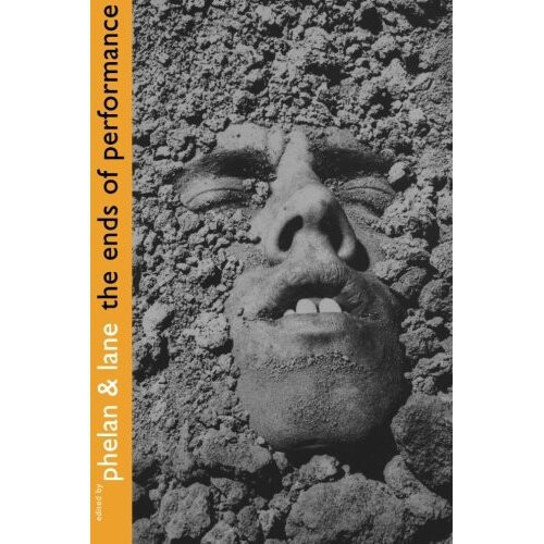 The Ends of Performance (Cultural Front (Paperback))