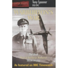 Warburton's War: The Life of Maverick Ace Adrian Warburton, DSO, DFC, DFC (USA)
