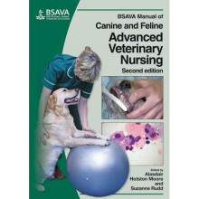 BSAVA Manual of Canine and Feline Advanced Veterinary Nursing (BSAVA British Small Animal Veterinary Association)
